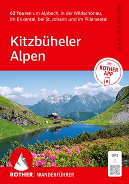 Abbildung von Brandl | ROTHER Wanderführer Kitzbüheler Alpen. 62 Touren um Alpbach, in der Wildschönau, im Brixental, bei St. Johann und im Pillerseetal | 9. Auflage | 2026 | beck-shop.de