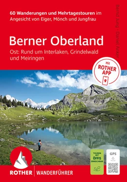 Abbildung von Jung / Anker | ROTHER Wanderführer Berner Oberland Ost: Rund um Interlaken, Grindelwald und Meiringen. 60 Wanderungen und Mehrtagestouren | 11. Auflage | 2026 | beck-shop.de