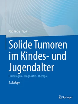 Abbildung von Fuchs | Solide Tumoren im Kindes- und Jugendalter | 2. Auflage | 2026 | beck-shop.de