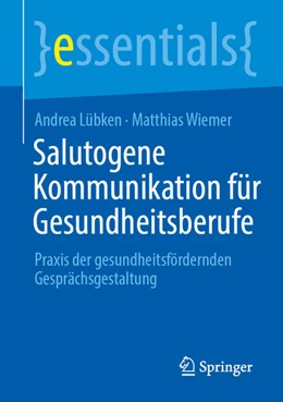 Abbildung von Lübken / Wiemer | Salutogene Kommunikation für Gesundheitsberufe | 1. Auflage | 2026 | beck-shop.de