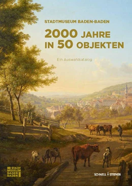 Abbildung von Kronenwett / Metzler | Stadtmuseum Baden-Baden – 2000 Jahre in 50 Objekten | 1. Auflage | 2026 | beck-shop.de
