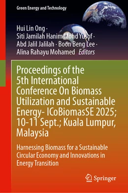Abbildung von Ong / Mohd Yusof | Proceedings of the 5th International Conference on Biomass Utilization and Sustainable Energy—ICoBiomasSE 2025; 10–11 September; Kuala Lumpur, Malaysia | 1. Auflage | 2026 | beck-shop.de