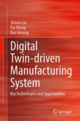 Abbildung von Liu / Zheng | Digital Twin-Driven Manufacturing System | 1. Auflage | 2026 | beck-shop.de