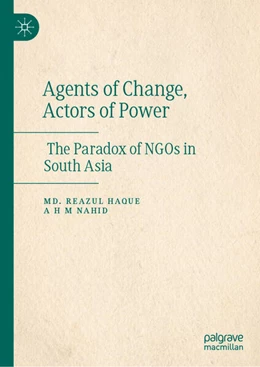 Abbildung von Haque / Nahid | Agents of Change, Actors of Power | 1. Auflage | 2026 | beck-shop.de