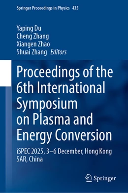 Abbildung von Du / Zhang | Proceedings of the 6th International Symposium on Plasma and Energy Conversion | 1. Auflage | 2026 | beck-shop.de