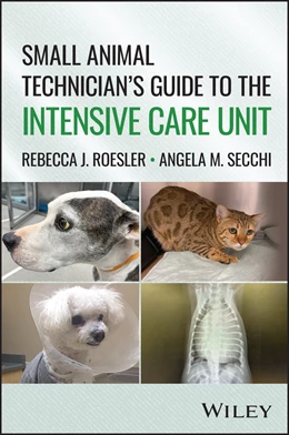 Abbildung von Roesler / Secchi | Small Animal Technician’s Guide to the Intensive Care Unit | 1. Auflage | 2026 | beck-shop.de