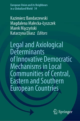 Abbildung von Bandarzewski / Malecka-Lyszczek | Legal and Axiological Determinants of Innovative Democratic Mechanisms in Local Communities of Central, Eastern and Southern European Countries | 1. Auflage | 2026 | beck-shop.de