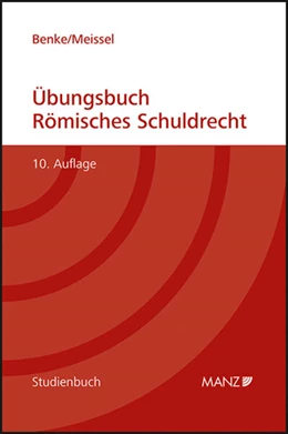Abbildung von Benke / Meissel | Übungsbuch Römisches Schuldrecht | 10. Auflage | 2026 | beck-shop.de