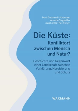 Abbildung von Gutsmiedl-Schümann / Siegmüller | Die Küste: Konfliktort zwischen Mensch und Natur? | 1. Auflage | 2026 | beck-shop.de