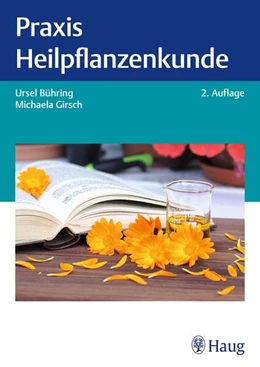 Abbildung von Bühring / Girsch | Praxis Heilpflanzenkunde | 2. Auflage | 2026 | beck-shop.de