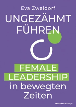 Abbildung von Zweidorf | Ungezähmt führen | 1. Auflage | 2026 | beck-shop.de