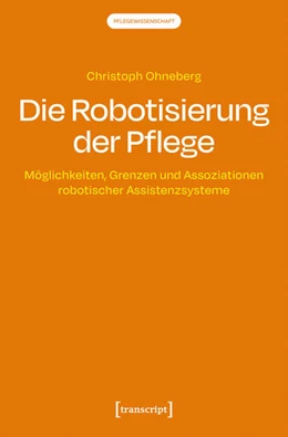 Abbildung von Ohneberg | Die Robotisierung der Pflege | 1. Auflage | 2026 | beck-shop.de