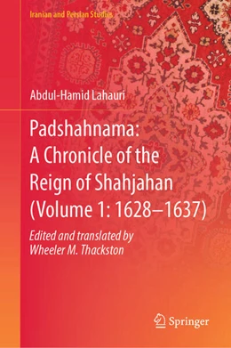 Abbildung von W. M. Thackston | Padshahnama: A Chronicle of the Reign of Shahjahan (Volume 1: 1628-1637) | 1. Auflage | 2026 | beck-shop.de