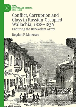 Abbildung von Mateescu | Conflict, Corruption and Class in Russian-Occupied Wallachia, 1828-1836 | 1. Auflage | 2026 | beck-shop.de