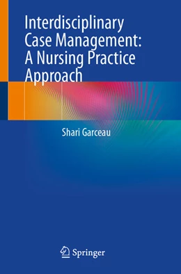 Abbildung von Garceau | Interdisciplinary Case Management: A Nursing Practice Approach | 1. Auflage | 2026 | beck-shop.de