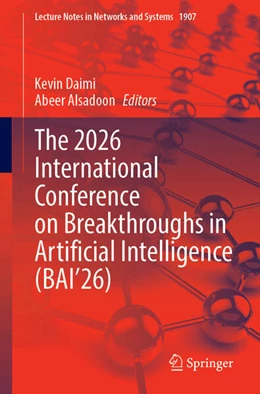 Abbildung von Daimi / Alsadoon | The 2026 International Conference on Breakthroughs in Artificial Intelligence (BAI’26) | 1. Auflage | 2026 | beck-shop.de