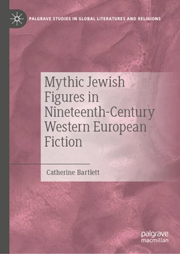 Abbildung von Bartlett | Mythic Jewish Figures in Nineteenth-Century Western European Fiction | 1. Auflage | 2026 | beck-shop.de