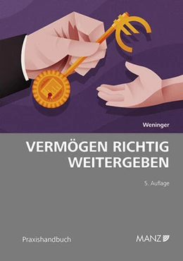 Abbildung von Weninger | Vermögen richtig weitergeben | 5. Auflage | 2026 | beck-shop.de