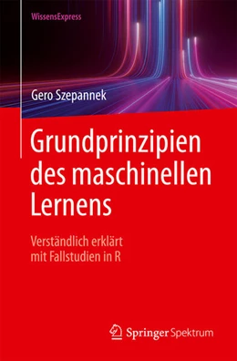 Abbildung von Szepannek | Grundprinzipien des maschinellen Lernens | 1. Auflage | 2026 | beck-shop.de