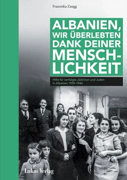 Abbildung von Zaugg | Albanien, wir überlebten dank deiner Menschlichkeit | 1. Auflage | 2026 | beck-shop.de
