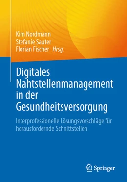Abbildung von Nordmann / Sauter | Digitales Nahtstellenmanagement in der Gesundheitsversorgung | 1. Auflage | 2026 | beck-shop.de