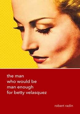 Abbildung von Radin | The Man Who Would Be Man Enough for Betty Velasquez | 1. Auflage | 2026 | beck-shop.de