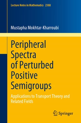 Abbildung von Mokhtar-Kharroubi | Peripheral Spectra of Perturbed Positive Semigroups | 1. Auflage | 2026 | beck-shop.de