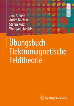 Abbildung von Anders / Buchau | Übungsbuch Elektromagnetische Feldtheorie | 1. Auflage | 2026 | beck-shop.de