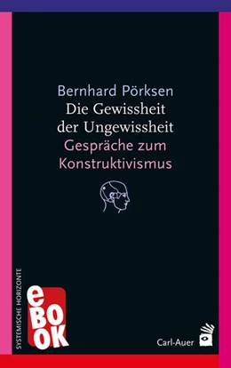 Abbildung von Pörksen | Die Gewissheit der Ungewissheit | 5. Auflage | 2026 | beck-shop.de