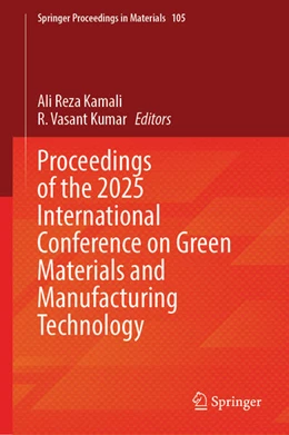 Abbildung von Kamali / Kumar | Proceedings of the 2025 International Conference on Green Materials and Manufacturing Technology | 1. Auflage | 2026 | beck-shop.de