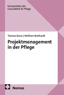 Abbildung von Busse / Burkhardt | Projektmanagement in der Pflege | 1. Auflage | 2026 | beck-shop.de