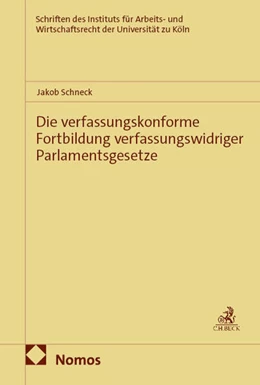 Abbildung von Schneck | Die verfassungskonforme Fortbildung verfassungswidriger Parlamentsgesetze | 1. Auflage | 2026 | beck-shop.de