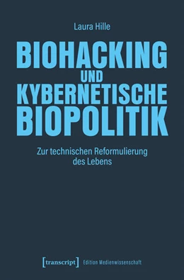 Abbildung von Hille | Biohacking und kybernetische Biopolitik | 1. Auflage | 2026 | beck-shop.de