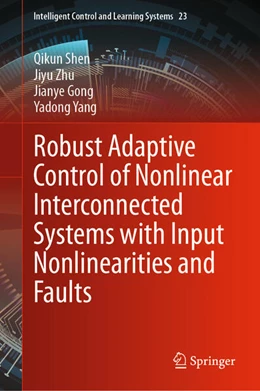 Abbildung von Shen / Zhu | Robust Adaptive Control of Nonlinear Interconnected Systems with Input Nonlinearities and Faults | 1. Auflage | 2026 | beck-shop.de