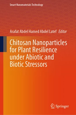 Abbildung von Abdel Latef | Chitosan Nanoparticles for Plant Resilience Under Abiotic and Biotic Stressors | 1. Auflage | 2026 | beck-shop.de