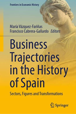 Abbildung von Vázquez-Fariñas / Cabrera-Gallardo | Business Trajectories in the History of Spain | 1. Auflage | 2026 | beck-shop.de