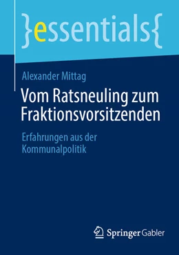 Abbildung von Mittag | Vom Ratsneuling zum Fraktionsvorsitzenden | 1. Auflage | 2026 | beck-shop.de