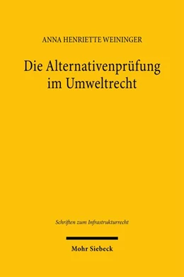 Abbildung von Weininger | Die Alternativenprüfung im Umweltrecht | 1. Auflage | 2026 | beck-shop.de