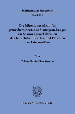Abbildung von Stender | Die Mitteilungspflicht für grenzüberschreitende Steuergestaltungen im Spannungsverhältnis zu den beruflichen Rechten und Pflichten der Intermediäre | 1. Auflage | 2026 | beck-shop.de