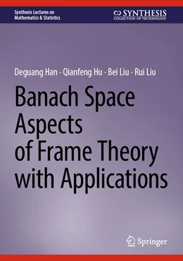 Abbildung von Han / Hu | Banach Space Aspects of Frame Theory with Applications | 1. Auflage | 2026 | beck-shop.de