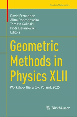 Abbildung von Fernández / Dobrogowska | Geometric Methods in Physics XLII | 1. Auflage | 2026 | beck-shop.de