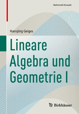 Abbildung von Geiges | Lineare Algebra und Geometrie I | 1. Auflage | 2026 | beck-shop.de