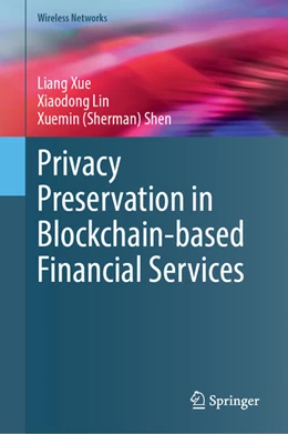 Abbildung von Xue / Lin | Privacy Preservation in Blockchain-based Financial Services | 1. Auflage | 2026 | beck-shop.de