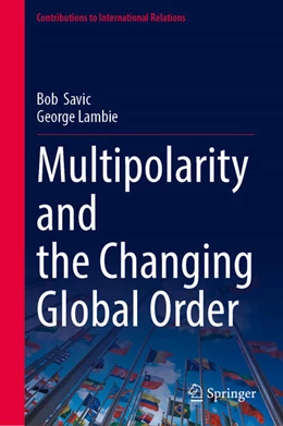 Abbildung von Savic / Lambie | Multipolarity and the Changing Global Order | 1. Auflage | 2026 | beck-shop.de