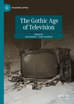 Abbildung von Hawkes / Stratford | The Gothic Age of Television | 1. Auflage | 2027 | beck-shop.de