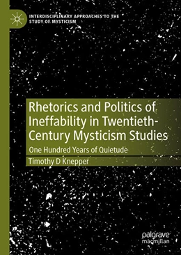 Abbildung von D Knepper | Rhetorics and Politics of Ineffability in Twentieth-Century Mysticism Studies | 1. Auflage | 2026 | beck-shop.de