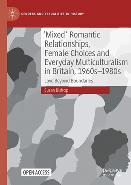 Abbildung von Bishop | 'Mixed' Romantic Relationships, Female Choices and Everyday Multiculturalism in Britain, 1960s–1980s | 1. Auflage | 2026 | beck-shop.de