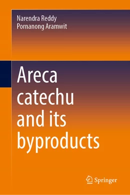 Abbildung von Reddy / Aramwit | Areca catechu and its byproducts | 1. Auflage | 2026 | beck-shop.de
