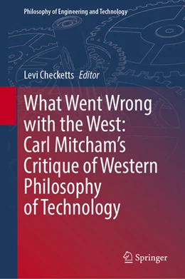 Abbildung von Checketts | What Went Wrong with the West: Carl Mitcham’s Critique of Western Philosophy of Technology | 1. Auflage | 2026 | beck-shop.de