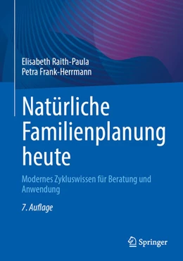 Abbildung von Raith-Paula / Frank-Herrmann | Natürliche Familienplanung heute | 7. Auflage | 2026 | beck-shop.de